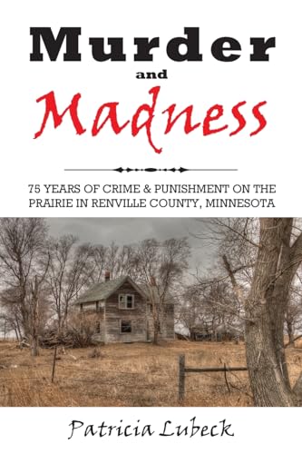 Beispielbild fr Murder and Madness: 75 Years of Crime and Punishment in Renville County Minnesota zum Verkauf von Buchpark