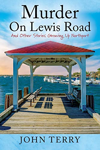 Stock image for Murder On Lewis Road: And Other Stories Growing Up Northport for sale by Giant Giant