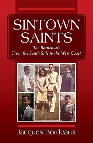 Imagen de archivo de Sintown Saints: The Bordeauxs From the South Side to the West Coast a la venta por Red's Corner LLC