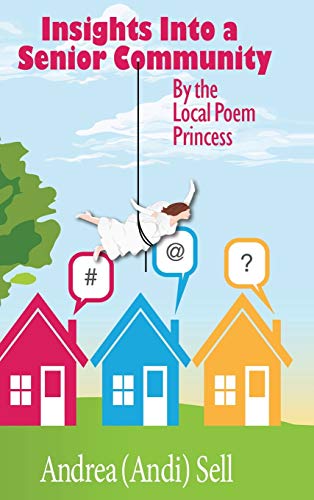 Beispielbild fr Insights Into A Senior Community By The Local Poem Princess zum Verkauf von Books From California