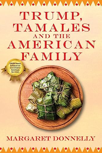 Imagen de archivo de Trump, Tamales and the American Family a la venta por ThriftBooks-Atlanta