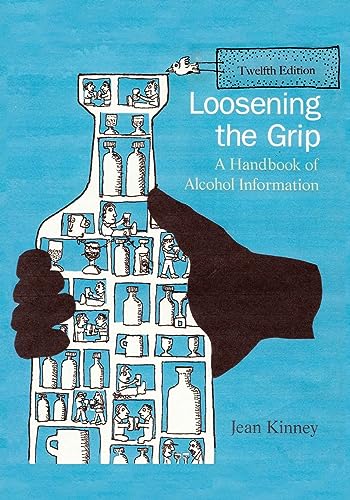 Stock image for Loosening the Grip 12th Edition: A Handbook of Alcohol Information for sale by Blue Vase Books