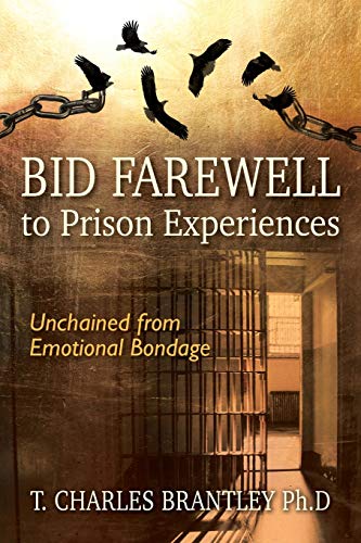 9781977221827: Bid Farewell to Prison Experiences: Unchained from Emotional Bondage