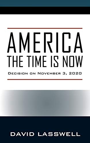 9781977224347: America the Time Is Now: Decision on November 3, 2020