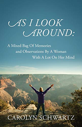 Stock image for AS I LOOK AROUND: A Mixed Bag Of Memories and Observations By A Woman With A Lot On Her Mind for sale by GreatBookPrices