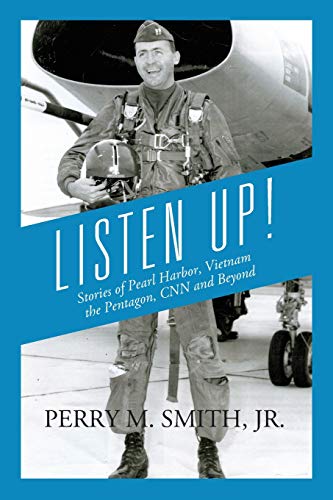 Imagen de archivo de Listen Up! Stories of Pearl Harbor, Vietnam, the Pentagon, CNN and Beyond a la venta por BooksRun