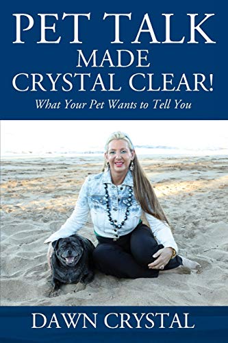 Imagen de archivo de PET TALK Made Crystal Clear! What Your Pet Wants to Tell You a la venta por ThriftBooks-Atlanta