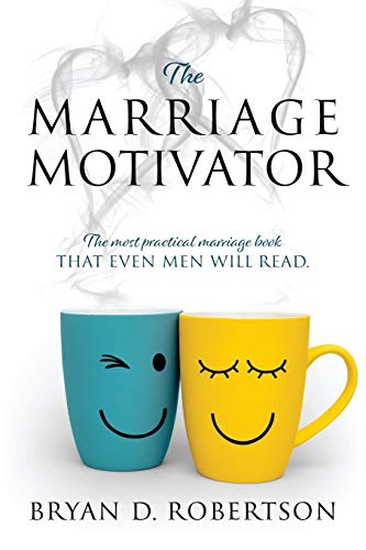 Stock image for The Marriage Motivator: The most practical marriage book that even men will read. (Short chapters and pictures!) for sale by ThriftBooks-Dallas