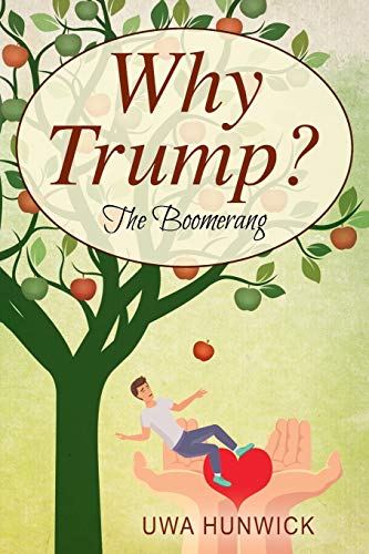 Imagen de archivo de Why Trump? The Boomerang a la venta por GreatBookPrices