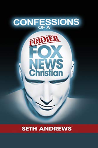 9781977229793: Confessions of a Former Fox News Christian