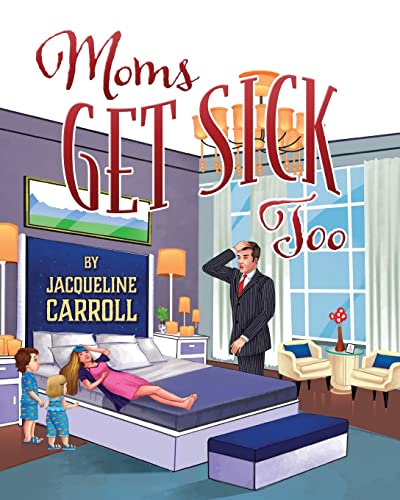 Imagen de archivo de Moms Get Sick Too a la venta por GreatBookPrices