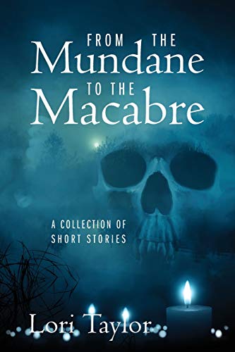 Stock image for From The Mundane to The Macabre: A Collection of Short Stories for sale by Lucky's Textbooks