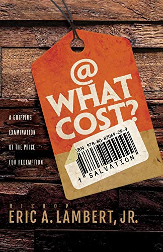 Imagen de archivo de At What Cost? A Gripping Examination of the Price for Redemption a la venta por Books From California