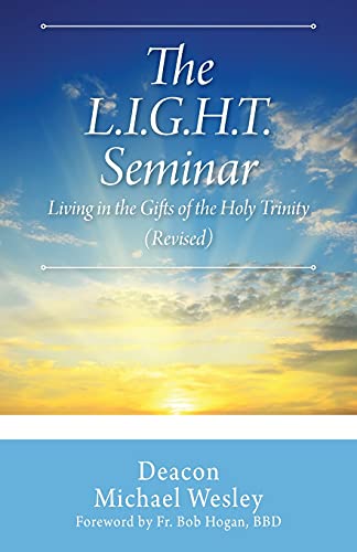 Beispielbild fr The L.I.G.H.T. Seminar: Living In the Gifts of the Holy Trinity zum Verkauf von ThriftBooks-Dallas