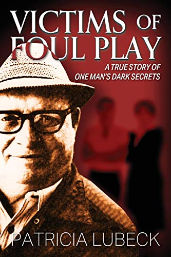 9781977233479: Victims of Foul Play: A True Story of One Man's Dark Secrets