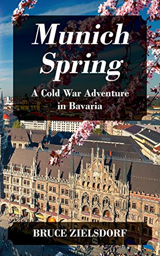 Stock image for Munich Spring: A Cold War Adventure in Bavaria for sale by Buchpark