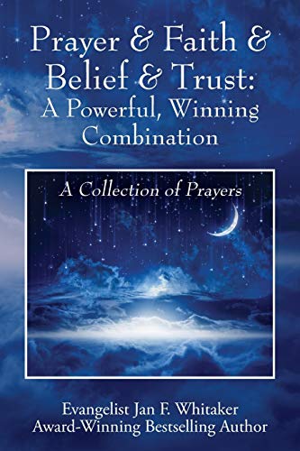 Stock image for Prayer & Faith & Belief & Trust: A Powerful, Winning Combination: A Collection of Prayers for sale by Lucky's Textbooks
