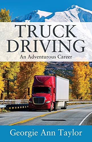 Stock image for Truck Driving: An Adventurous Career for sale by GreatBookPrices