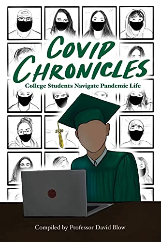 Beispielbild fr COVID Chronicles : College Students Navigate Pandemic Life zum Verkauf von Better World Books
