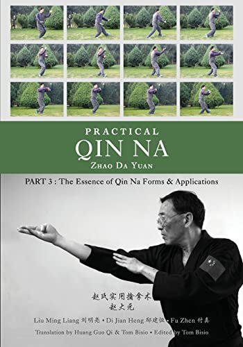 9781977242112: Practical Qin Na Part 3: The Essence of Qin Na - Forms & Applications
