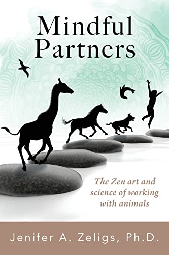Beispielbild fr Mindful Partners: The Zen Art and Science of Working with Animals zum Verkauf von Goodwill Books