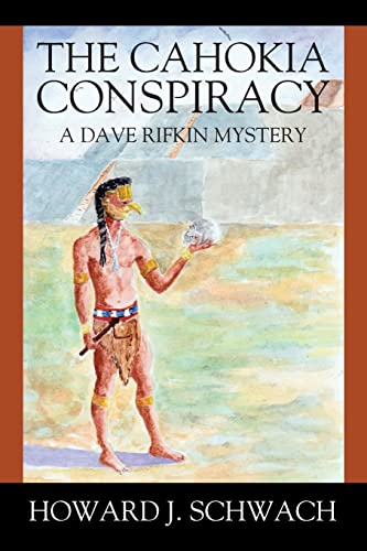 Stock image for The Cahokia Conspiracy: A Dave Rifkin Mystery for sale by ThriftBooks-Atlanta