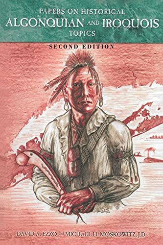 Imagen de archivo de Papers on Historical Algonquian and Iroquois Topics: Second Edition a la venta por Lucky's Textbooks