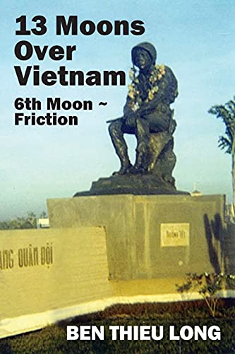 Stock image for 13 Moons over Vietnam: 6th Moon Friction for sale by Lucky's Textbooks