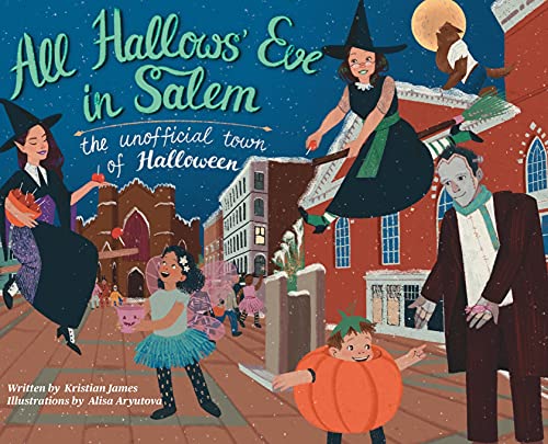 Beispielbild fr All Hallows' Eve in Salem: The Unofficial Town of Halloween zum Verkauf von Books of the Smoky Mountains
