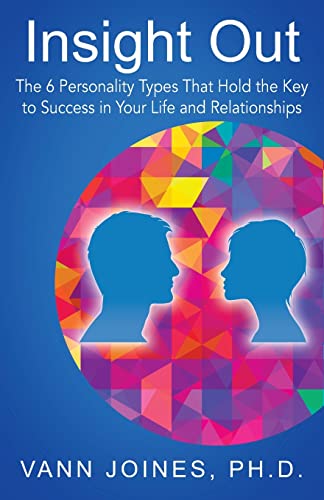 9781977244628: Insight Out: The 6 Personality Types That Hold the Key to Success in Your Life and Relationships