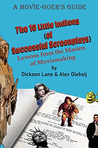 Beispielbild fr The 10 Little Indians (of Successful Screenplays): Lessons from the Masters of Moviemaking zum Verkauf von ThriftBooks-Atlanta