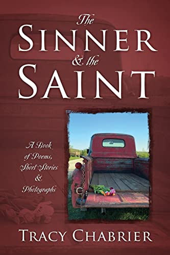 Stock image for The Sinner & the Saint: A Book of Poems, Short Stories & Photographs for sale by Bookmonger.Ltd