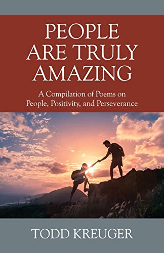 Stock image for People are Truly Amazing: A Compilation of Poems on People, Positivity, and Perseverance for sale by Big River Books