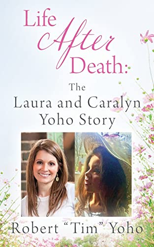 Beispielbild fr Life After Death: The Laura and Caralyn Yoho Story zum Verkauf von ThriftBooks-Dallas