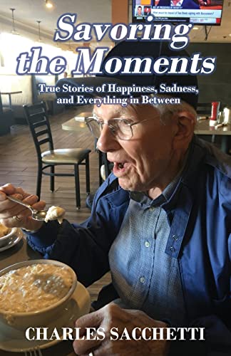 Stock image for Savoring the Moments: True Stories of Happiness, Sadness, and Everything in Between for sale by Big River Books