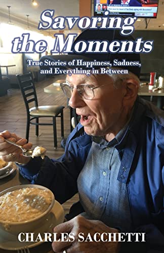 Stock image for Savoring the Moments: True Stories of Happiness, Sadness, and Everything in Between for sale by ThriftBooks-Atlanta