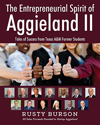 Beispielbild fr The Entrepreneurial Spirit of Aggieland II: Tales of Success from Texas A&M Former Students zum Verkauf von GreatBookPrices