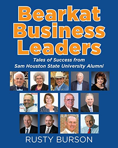 Stock image for Bearkat Business Leaders: Tales of Success from Sam Houston State University Alumni for sale by GreatBookPrices
