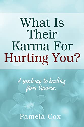 Imagen de archivo de What Is Their Karma For Hurting You? A roadmap to healing from trauma. a la venta por ThriftBooks-Dallas