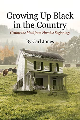 9781977254238: Growing Up Black in the Country: Getting the Most from Humble Beginnings