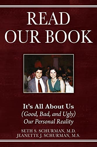 Stock image for Read Our Book: It's All About Us (Good, Bad, and Ugly) Our Personal Reality for sale by Ria Christie Collections