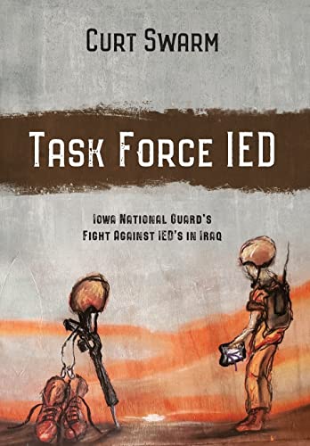 Beispielbild fr Task Force IED: Iowa National Guard Fight Against IED's in IRAQ zum Verkauf von Books Unplugged