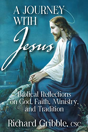 Stock image for A Journey with Jesus: Biblical Reflections on God, Faith, Ministry, and Tradition for sale by Big River Books