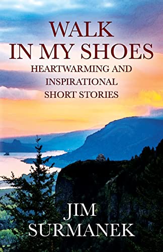 Stock image for Walk in My Shoes: Heartwarming and Inspirational Short Stories for sale by GreatBookPrices
