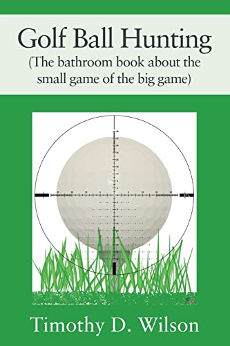 Beispielbild fr Golf Ball Hunting (The bathroom book about the small game of the big game) zum Verkauf von PlumCircle