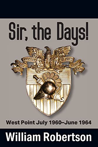 Stock image for Sir, The Days! West Point July 1960 - June 1964 for sale by GF Books, Inc.