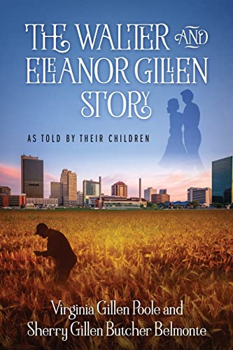 Stock image for The Walter and Eleanor Gillen Story: As Told By Their Children for sale by GreatBookPrices