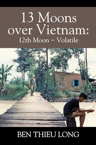 Stock image for 13 Moons Over Vietnam: 12th Moon Volatile for sale by GreatBookPrices