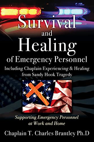 Stock image for Survival and Healing of Emergency Personnel - Including Chaplain Experiencing & Healing from Sandy Hook Tragedy: Supporting Emergency Personnel at Work and Home for sale by Ria Christie Collections
