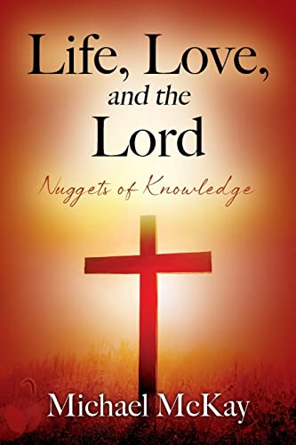 Stock image for Life, Love, and the Lord: Nuggets of Knowledge for sale by GreatBookPrices